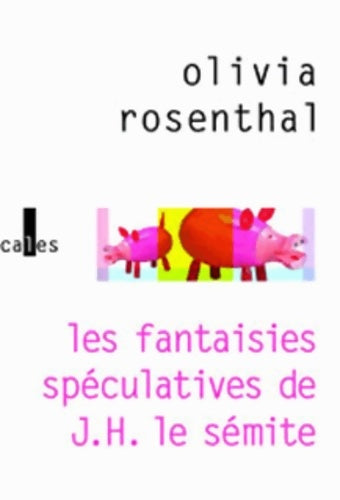 Livrenpoche : Les fantaisies spéculatives de j. H. Le sémite - Olivia Rosenthal - Livre