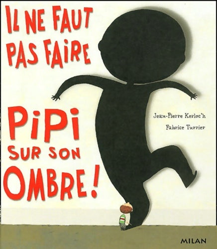 Livrenpoche : Il ne faut pas faire pipi sur son ombre - Fabrice Turrier - Livre