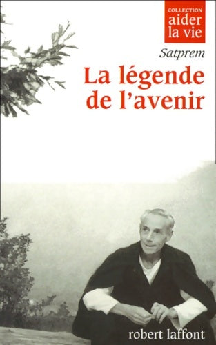 Livrenpoche : La légende de l'avenir - Satprem - Livre