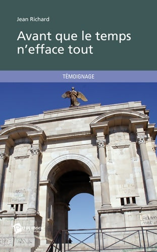 Livrenpoche : Avant que le temps n'efface tout - Jean Richard - Livre