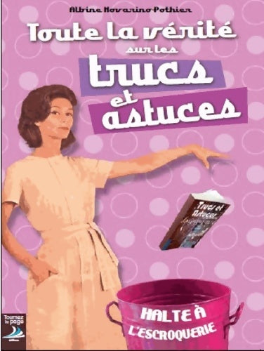 Livrenpoche : Toute la vérité sur les trucs et astuces - Albine Novarino - Livre