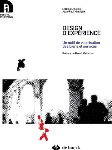 Livrenpoche : Design d'expérience : Un outil de valorisation des biens et services - Nicolas Minvielle - Livre