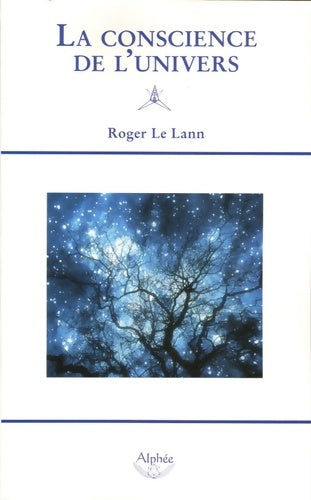 Livrenpoche : La conscience de l'univers : Quelle société spirituelle pour demain ? - Roger Le Lann - Livre