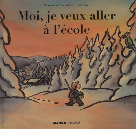 Livrenpoche : Moi je veux aller à l'école - Thomas Tidholm - Livre