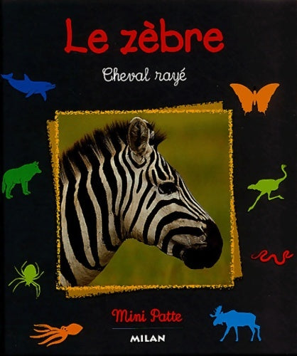 Livrenpoche : Le zèbre cheval rayé - Christine Denis-Huot - Livre