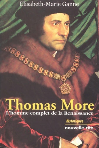 Livrenpoche : Thomas more : L'homme complet de la renaissance - Elisabeth-marie Ganne - Livre