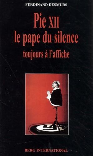 Livrenpoche : Pie xii le pape du silence : Toujours à l'affiche - Ferdinand Desmurs - Livre