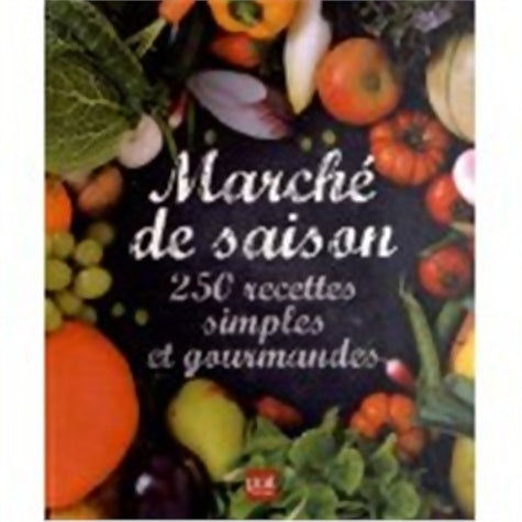 Livrenpoche : Marché de saison : 250 recettes simples et gourmandes - Pascale Paolini - Livre