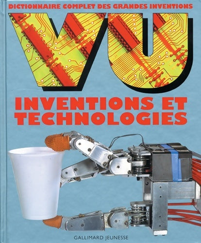 Livrenpoche : Vu inventions et technologies : Dictionnaire complet des grandes inventions - Collectif - Livre