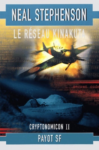 Livrenpoche : Cryptonomicon Tome II : Le réseau Kinakuta - Neal Stephenson - Livre