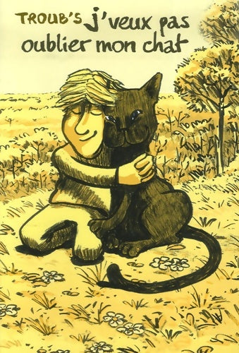 Livrenpoche : J veux pas oublier mon chat - Troub's - Livre