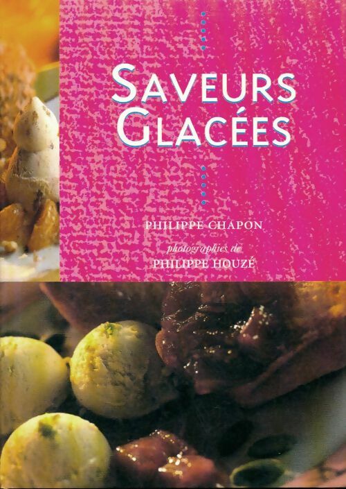 Livrenpoche : Saveurs glacées - Philippe Chapon - Livre