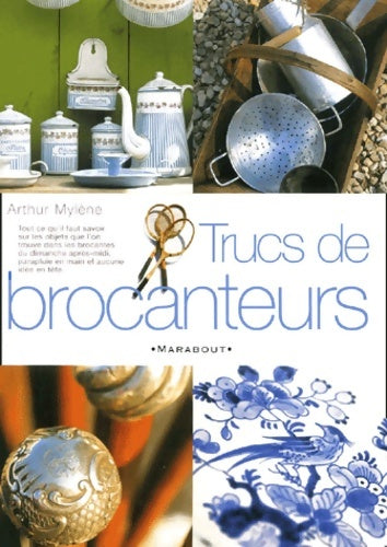 Livrenpoche : Trucs de brocanteurs - Mylène Sarant - Livre