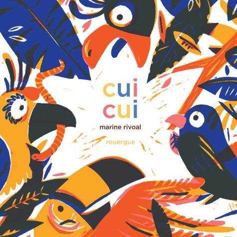 Livrenpoche : Cui cui - Marine Rivoal - Livre