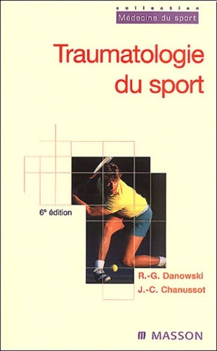 Livrenpoche : Traumatologie du sport 6ed - Raymond-gilbert Danowski - Livre