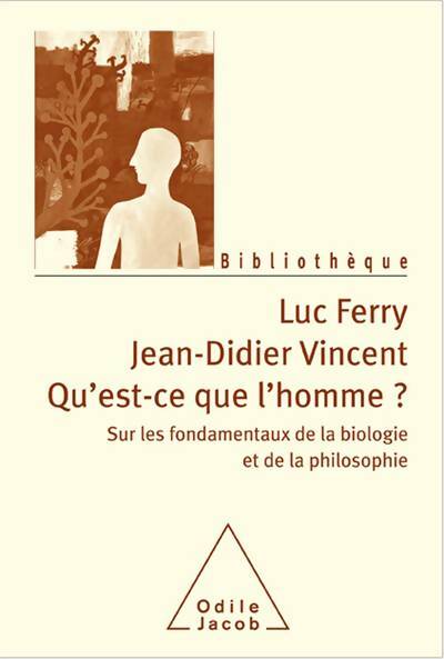 Livrenpoche : Qu'est-ce que l'homme ? : Sur les fondamentaux de la biologie et de la philosophie - Luc Ferry - Livre