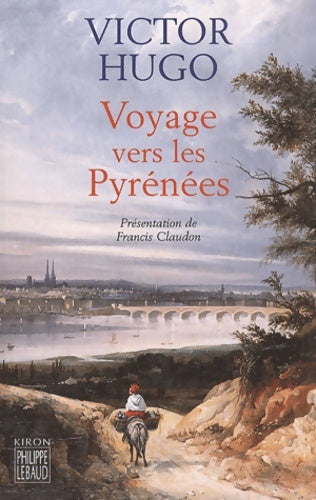 Livrenpoche : Voyages vers les pyrénées - Victor Hugo - Livre