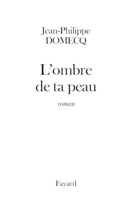Livrenpoche : L'ombre de la peau - Jean-Philippe Domecq - Livre