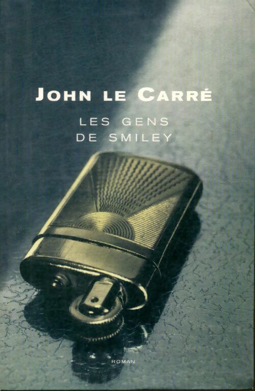 Les gens de Smiley - John Le Carré - Livre