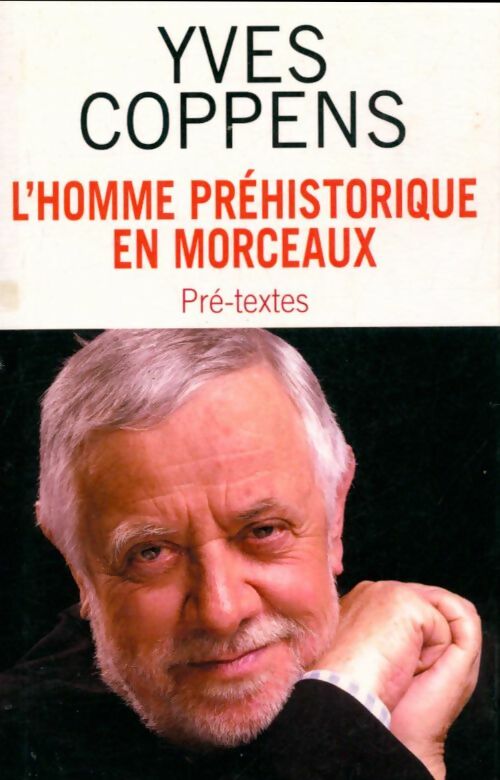 Livrenpoche : L'homme préhistorique en morceaux - Yves Coppens - Livre