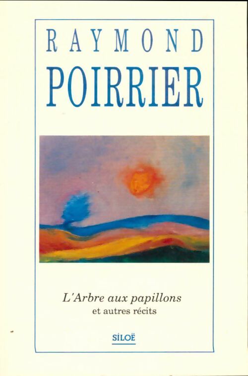 Livrenpoche : L'arbre aux papillons et autres récits - Raymond Poirrier - Livre