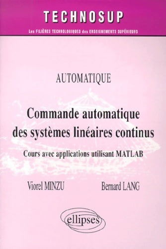 Livrenpoche : Commande automatique de systèmes linéaires continus : Cours avec applications utilisant matlab - Bernard Lang - Livre