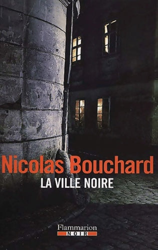 Livrenpoche : La ville noire - Nicolas Bouchard - Livre