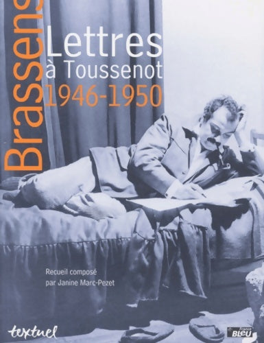 Livrenpoche : Lettres à toussenot : 1946-1950 - Georges Brassens - Livre