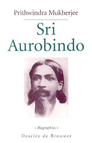 Livrenpoche : Sri aurobindo - Prithwindra Mukherjee - Livre