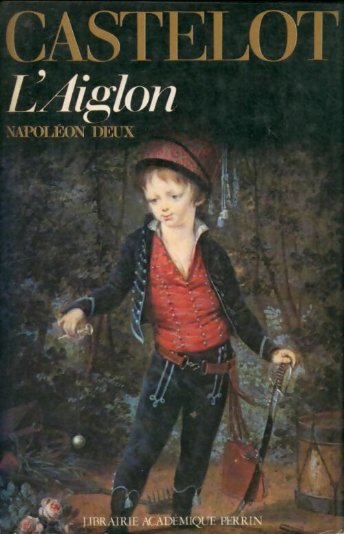 Livrenpoche : L'aiglon - André Castelot - Livre