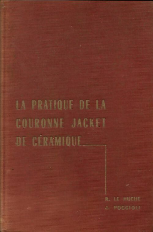 Livrenpoche : La pratique de la couronne jacket de céramique - Jean Poggioli - Livre