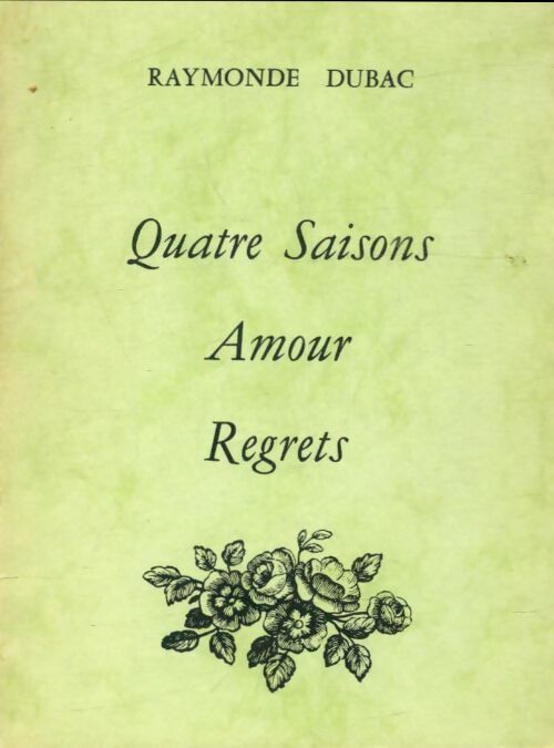 Livrenpoche : Quatre saisons, amour, regrets - Raymonde Dubac - Livre