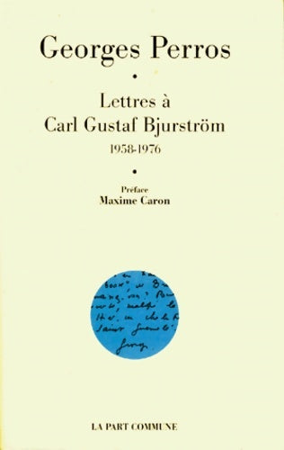 Livrenpoche : Lettres à c. -g. Bjurstrom - G. Perros - Livre