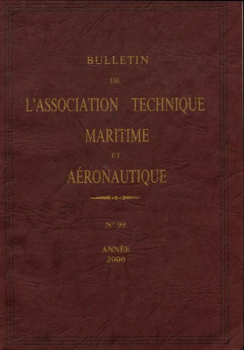 Livrenpoche : Bulletin de l'association technique maritime et aeronautique n°99 - Collectif - Livre