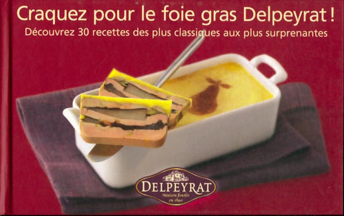 Livrenpoche : Craquez pour le foie gras Delpeyrat ! - Catherine Méry - Livre
