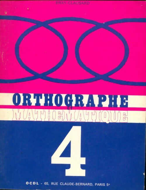 Livrenpoche : Orthographe et mathématique Tome IV - Bray-Clausard - Livre