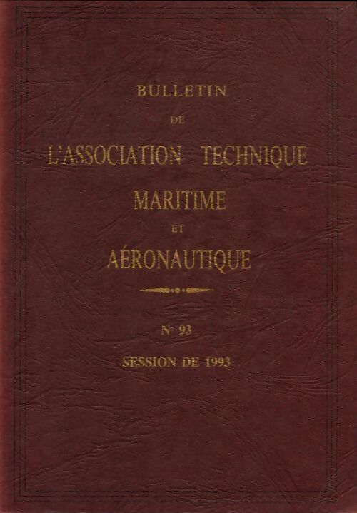 Livrenpoche : Bulletin de l'association technique maritime et aéronautique n°93 - Collectif - Livre