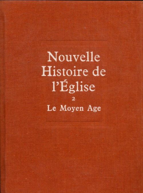 Livrenpoche : Nouvelle histoire de l'église Tome II : Le moyen-age - M.D Knowles - Livre