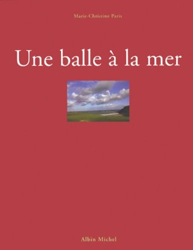 Livrenpoche : Une balle à la mer - M. -c Paris - Livre