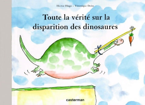 Livrenpoche : Toute la vérité sur la disparition des dinosaures - Veronique Deiss Hector - Livre