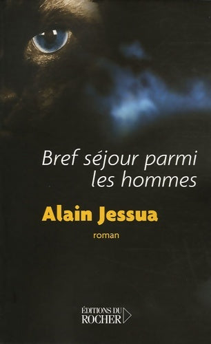 Livrenpoche : Bref séjour parmi les hommes - Alain Jessua - Livre