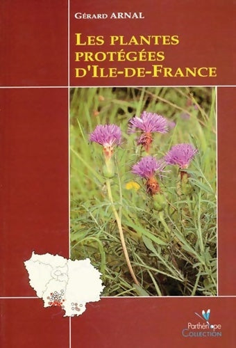 Livrenpoche : Les plantes protegees d'ile-de-france - Gérard Arnal - Livre