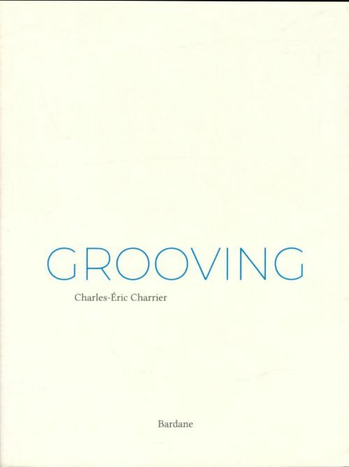 Livrenpoche : Grooving - Charles-Éric Charrier - Livre