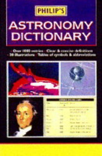 Livrenpoche : Philip's Astronomy Dictionary - Collectif - Livre