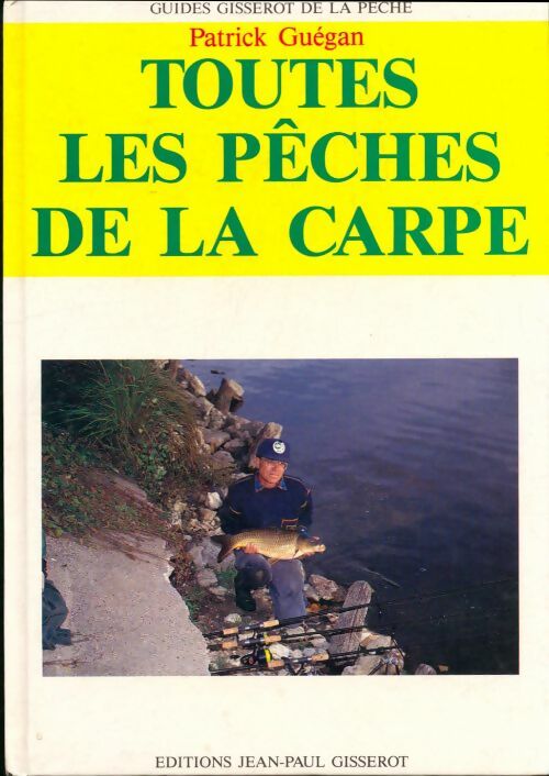 Livrenpoche : Toutes les pêches de la carpe - Patrick Guégan - Livre