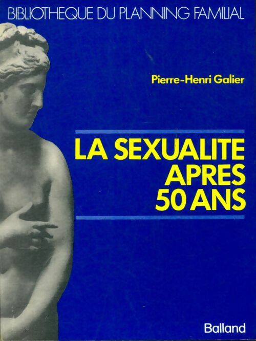 Livrenpoche : La sexualité après 50 ans - Pierre-Henri Galier - Livre