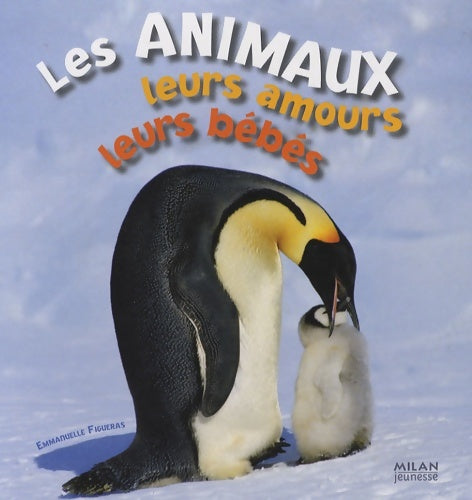 Livrenpoche : Les animaux leurs amours leurs bébés - Emmanuelle Figueras - Livre