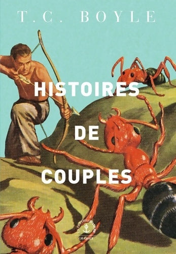 Livrenpoche : Histoires de couples : Nouvelles - Tom Coraghessan Boyle - Livre