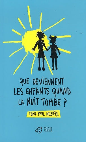 Livrenpoche : Que deviennent les enfants quand la nuit tombe ? - Jean-Paul Nozière - Livre