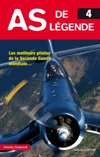 Livrenpoche : As de légende 4. Les meilleurs pilotes de la seconde guerre mondiale - Antony Angrand - Livre